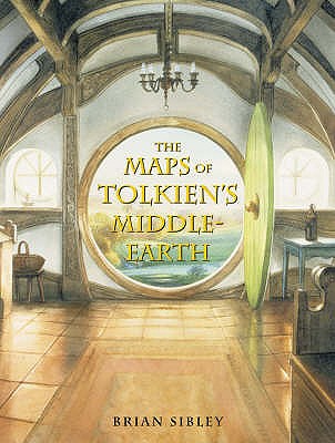 The Maps of Tolkien's Middle-earth - Sibley, Brian