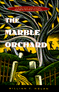 The Marble Orchard: A Black Mask Boys Mystery Featuring Dashiell Hammett, Raymond Chandler, and Erle Stanley Gardner - Nolan, William F