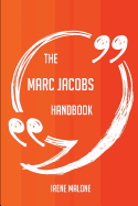 The Marc Jacobs Handbook - Everything You Need to Know about Marc Jacobs