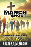 The March and the Shout: Faith in Every Step
