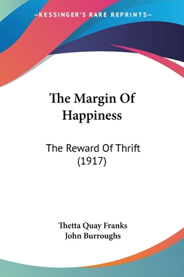 The Margin Of Happiness: The Reward Of Thrift (1917) - Franks, Thetta Quay, and Burroughs, John