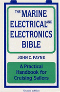 The Marine Electrical and Electronics Bible: A Practical Handbook for Cruising Sailors