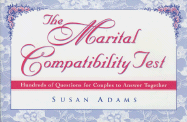 The Marital Compatibility Test: Hundreds of Questions for Couples to Answer Together - Adams, Susan