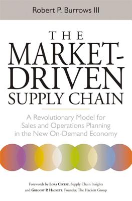 The Market-Driven Supply Chain: A Revolutionary Model for Sales and Operations Planning in the New On-Demand Economy - III, Robert