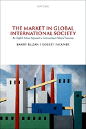 The Market in Global International Society: An English School Approach to International Political Economy