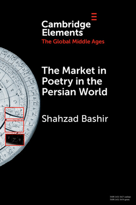 The Market in Poetry in the Persian World - Bashir, Shahzad