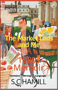 The Market Lads And Me. A 1980's Memoir.: Contains Strong Language