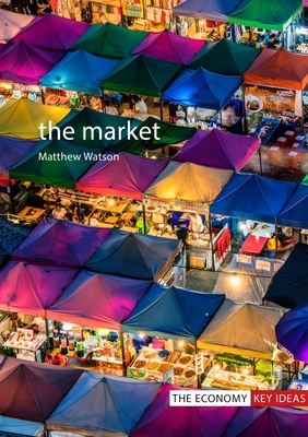 The Market - Watson, Matthew, Prof.