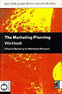 The Marketing Planning Workbook: Effective Marketing for Marketing Managers