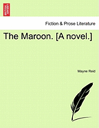 The Maroon. [A Novel.]