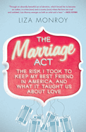 The Marriage Act: The Risk I Took to Keep My Best Friend in America, and What It Taught Us About Love
