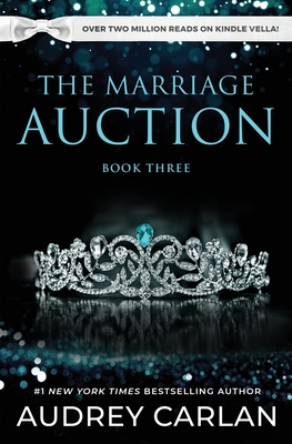 The Marriage Auction: Book Three - Carlan, Audrey