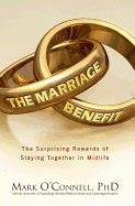 The Marriage Bargain: The Surprising Rewards of Staying Together