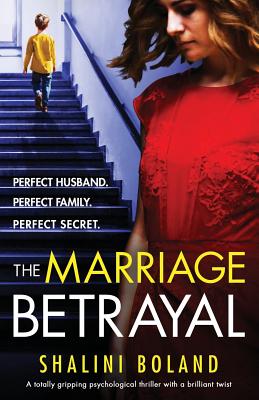 The Marriage Betrayal: A totally gripping and heart-stopping psychological thriller full of twists - Boland, Shalini