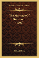 The Marriage of Guenevere (1909)