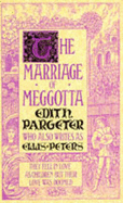 The Marriage of Meggotta - Pargeter, Edith