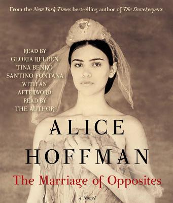 The Marriage of Opposites - Hoffman, Alice (Afterword by), and Reuben, Gloria (Read by), and Benko, Tina (Read by)
