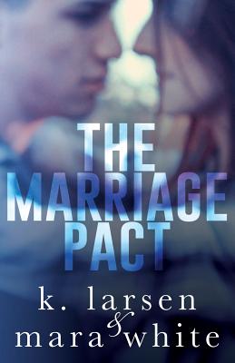 The Marriage Pact: Viral Series - White, Mara, and Larsen, K