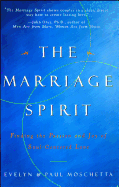 The Marriage Spirit: Finding the Passion and Joy of Soul-Centered Love