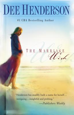 The Marriage Wish - Henderson, Dee