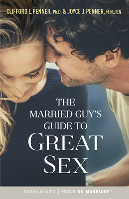 The Married Guy's Guide to Great Sex - Penner, Clifford L, and Penner, Joyce J