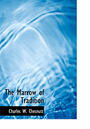 The Marrow of Tradition - Chesnutt, Charles Waddell