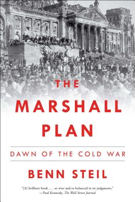 The Marshall Plan: Dawn of the Cold War - Steil, Benn