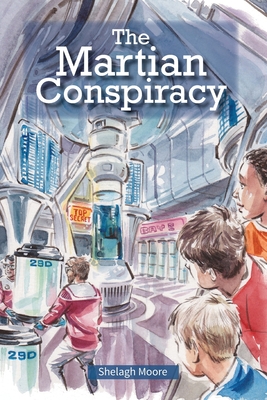 The Martian Conspiracy: Martian Triplets save their community - Moore, Shelagh