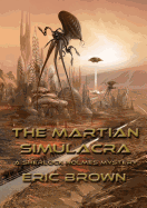 The Martian Simulacra: A Sherlock Holmes Mystery