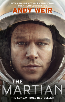 The Martian: Stranded on Mars, one astronaut fights to survive - Weir, Andy