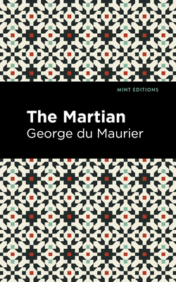 The Martian - Du Maurier, George, and Editions, Mint (Contributions by)