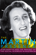 The Martin Presence: Jean Martin and the Making of the Social Sciences in Australia