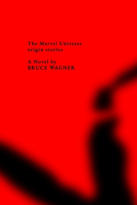 The Marvel Universe: Origin Stories - Wagner, Bruce