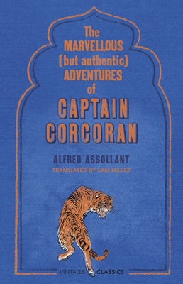 The Marvellous (But Authentic) Adventures of Captain Corcoran - Assollant, Alfred, and Miller, Sam (Translated by)