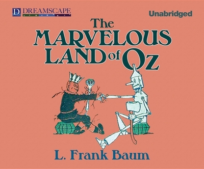 The Marvelous Land of Oz - Baum, L Frank, and Sands, Tara (Read by)