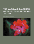 The Maryland calendar of wills