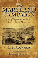 The Maryland Campaign of September 1862: Vol. I: South Mountain