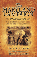 The Maryland Campaign of September 1862: Vol. III: Shepherdstown Ford and the End of the Campaign