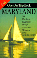 The Maryland One-Day Trip Book: 200 Day-Long Excursions Through America in Miniature - Ockershausen, Jane