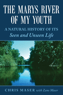 The Marys River of My Youth: A Natural History of Its Seen and Unseen Life