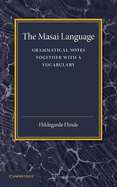 The Masai Language; Grammatical Notes Together with a Vocabulary