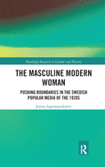 The Masculine Modern Woman: Pushing Boundaries in the Swedish Popular Media of the 1920s