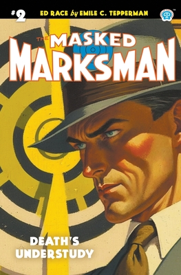 The Masked Marksman #2: Death's Understudy - Tepperman, Emile C