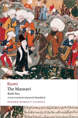 The Masnavi: Book Two - Rumi, Jalal Al-Din, and Mojaddedi, Jawid