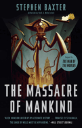 The Massacre of Mankind: Sequel to the War of the Worlds