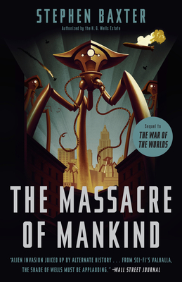 The Massacre of Mankind: Sequel to the War of the Worlds - Baxter, Stephen