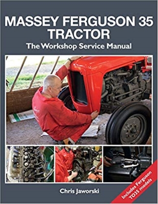 The Massey Ferguson 35 Tractor - Workshop Service Manual - Jaworski, Chris