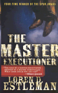 The Master Executioner - Estleman, Loren D