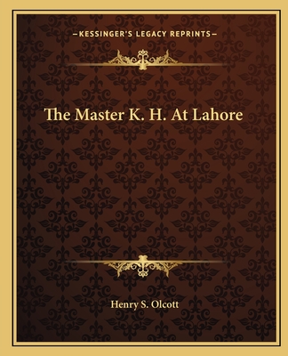 The Master K. H. at Lahore - Olcott, Henry S