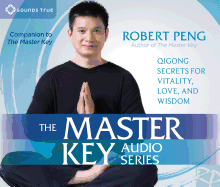 The Master Key Audio Series: Qigong Secrets for Vitality, Love, and Wisdom